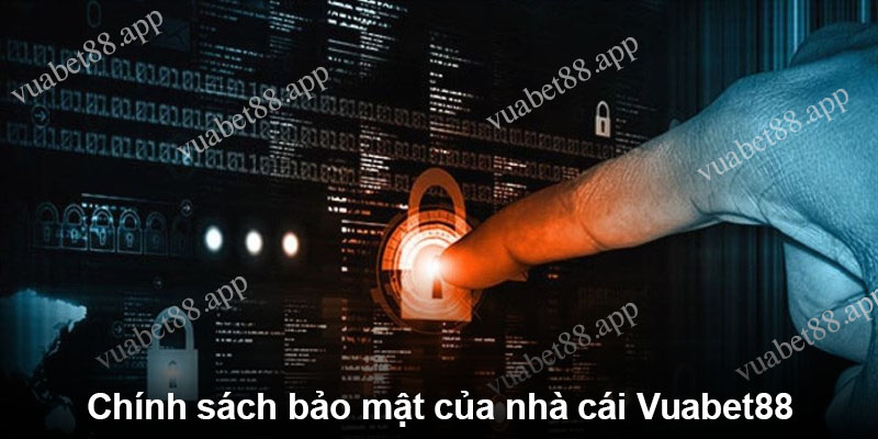 Chính sách bảo mật của nhà cái Vuabet88