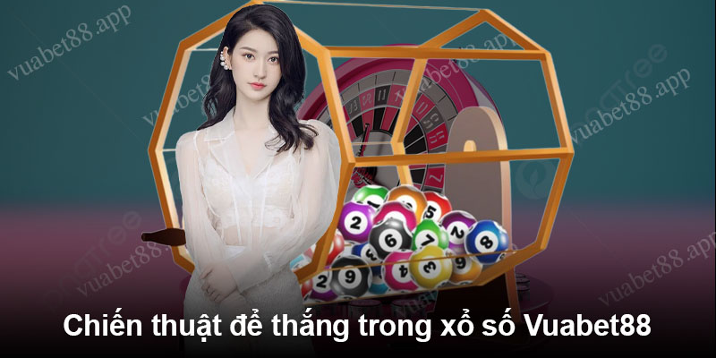 Chiến thuật để thắng trong xổ số Vuabet88