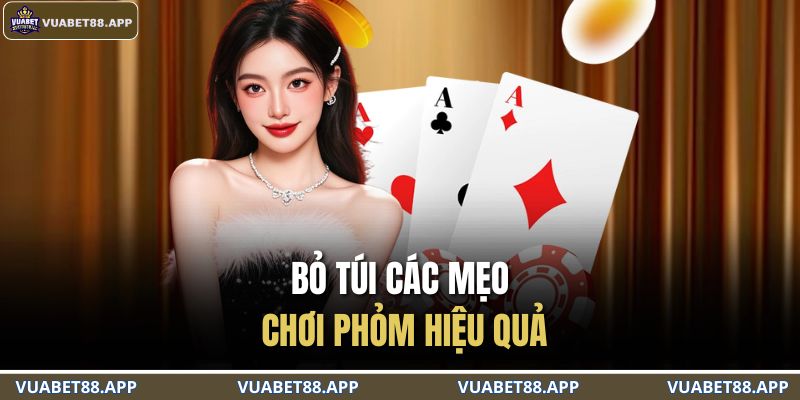 Bỏ túi các mẹo chơi phỏm hiệu quả