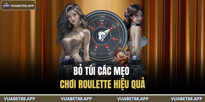 Bỏ túi các mẹo chơi Roulette hiệu quả