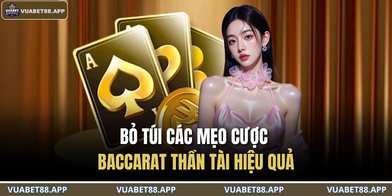 Bỏ túi các mẹo cược Baccarat Thần Tài hiệu quả