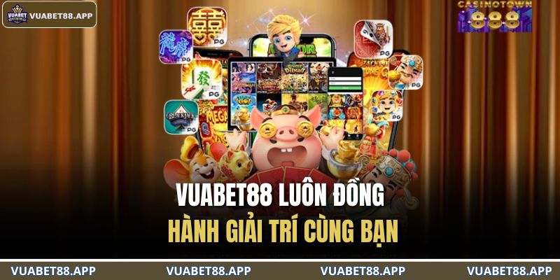 Cá Cược Có Trách Nhiệm 3 VUABET88 luôn đồng hành giải trí cùng bạn
