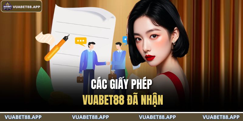 Các giấy phép VUABET88 đã nhận