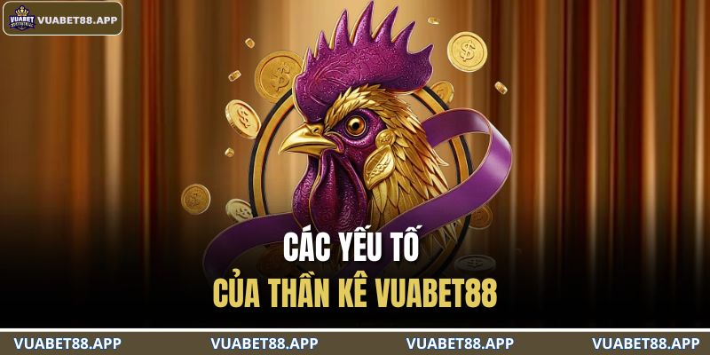 Thần Kê VUABET88 – Bí Ẩn Những Chiến Kê Bất Bại Trên Mọi Sới 3 Các yếu tố của thần kê VUABET88
