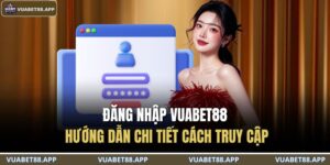 Đăng Nhập VUABET88