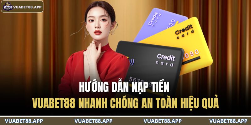nạp tiền VUABET88