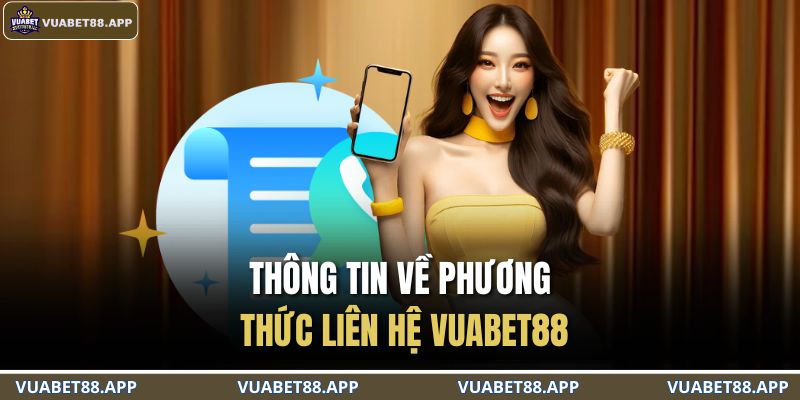 Phương Thức Liên Hệ VUABET88 1 Thông tin về phương thức liên hệ VUABET88